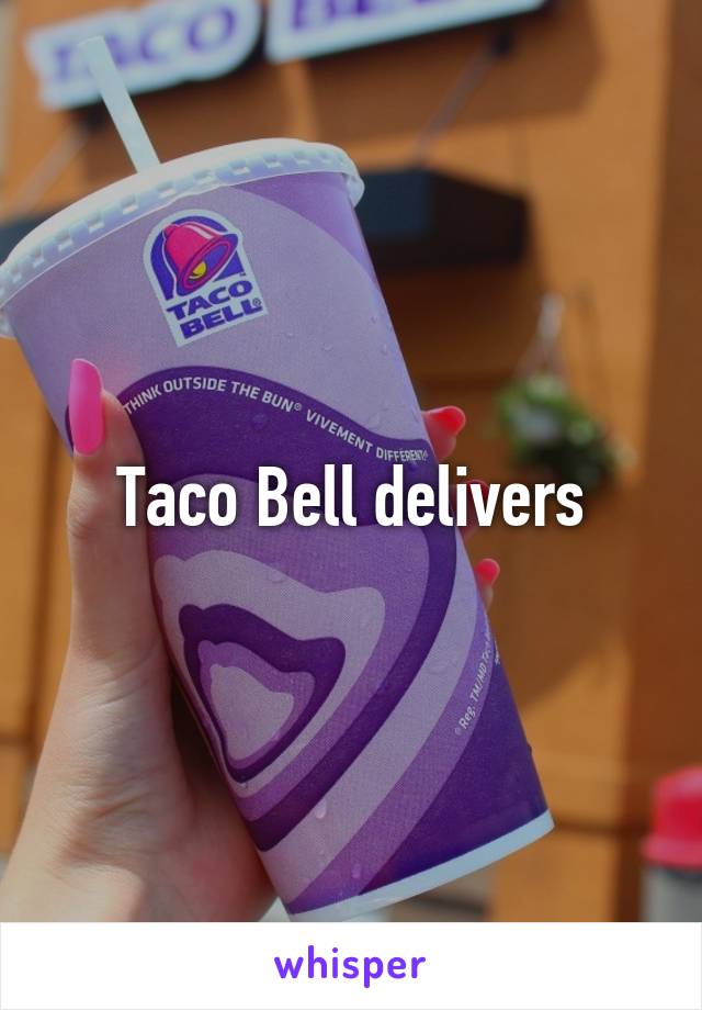 Taco Bell delivers