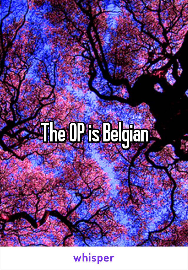 The OP is Belgian