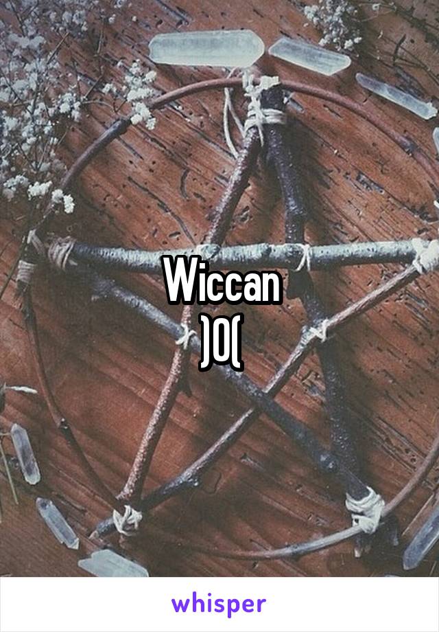 Wiccan
)0(