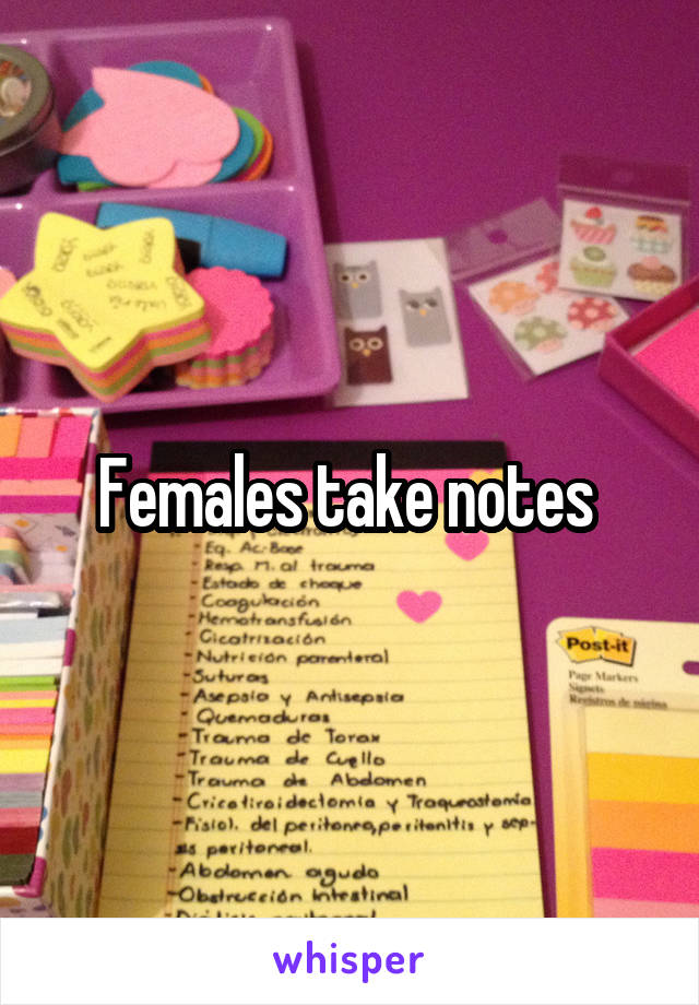 Females take notes 