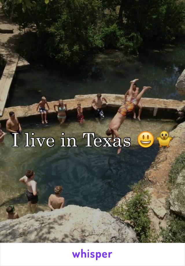 I live in Texas 😃🐥