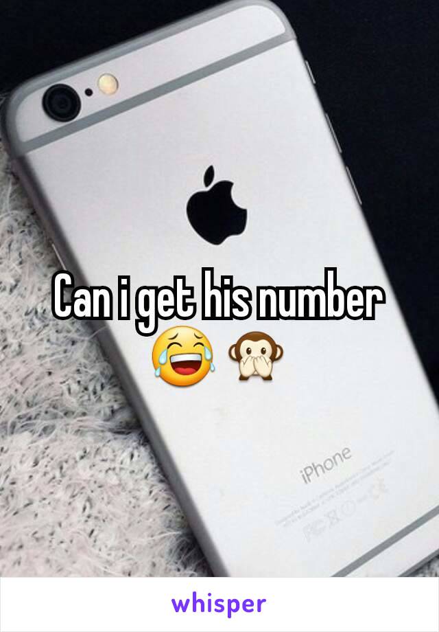 Can i get his number 😂🙊