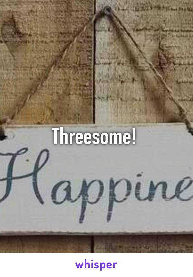 Threesome! 