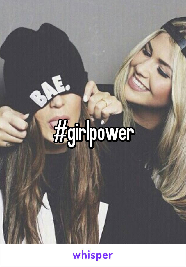 #girlpower