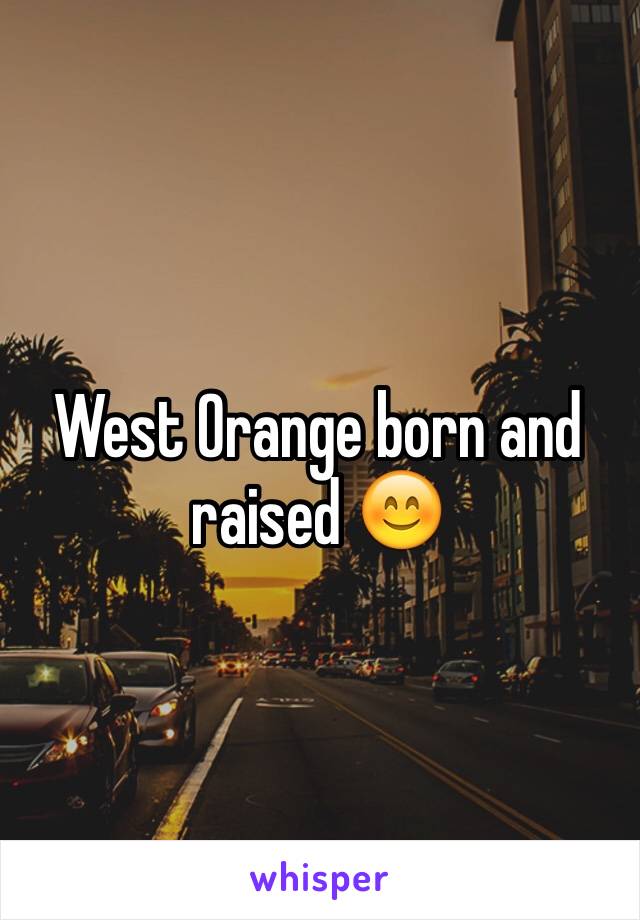 West Orange born and raised 😊