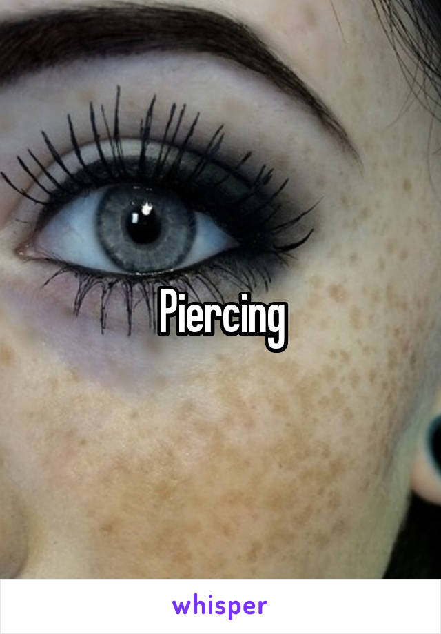 Piercing