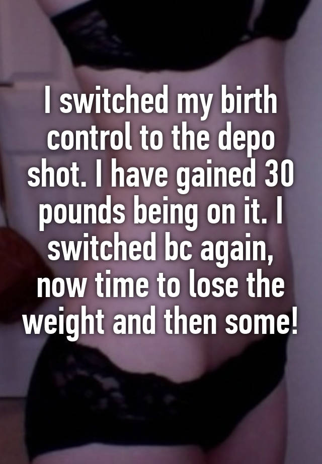 i-switched-my-birth-control-to-the-depo-shot-i-have-gained-30-pounds