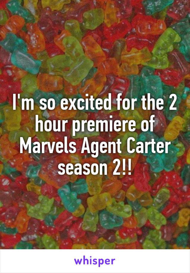 I'm so excited for the 2 hour premiere of Marvels Agent Carter season 2!!