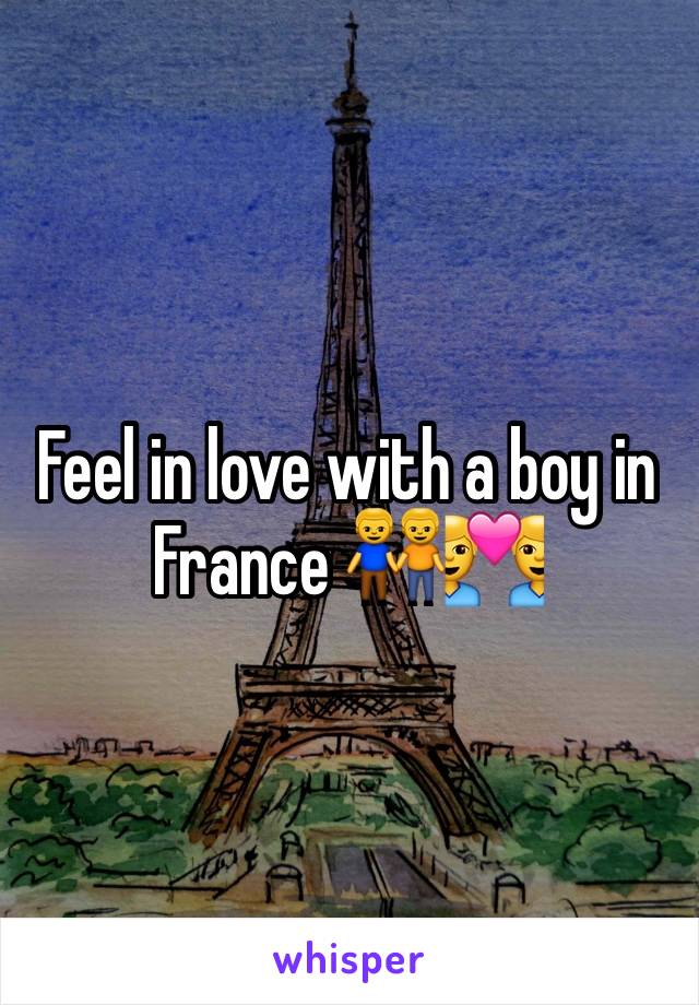 Feel in love with a boy in France 👬👨‍❤️‍👨