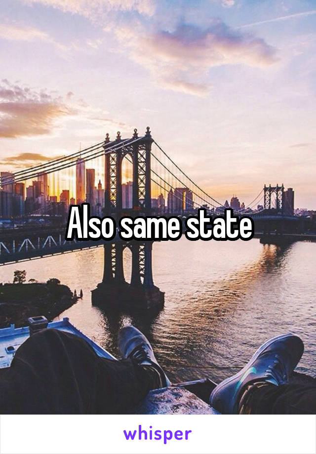 Also same state