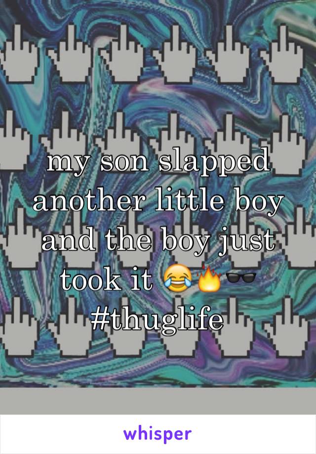 my son slapped another little boy and the boy just took it 😂🔥🕶 
#thuglife 
