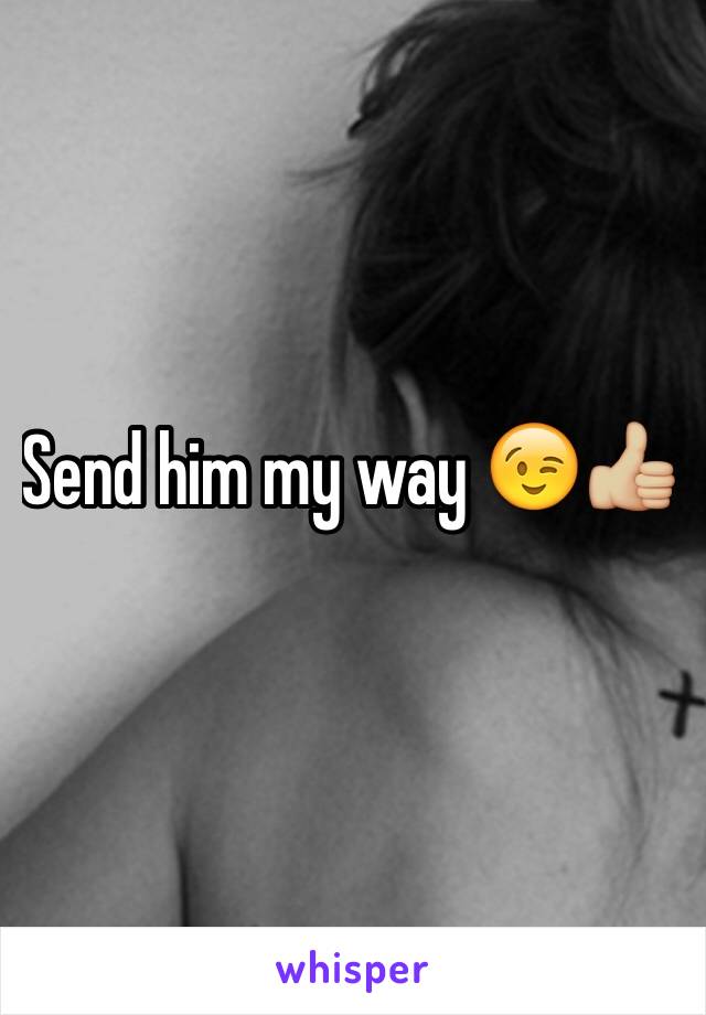 Send him my way 😉👍🏼