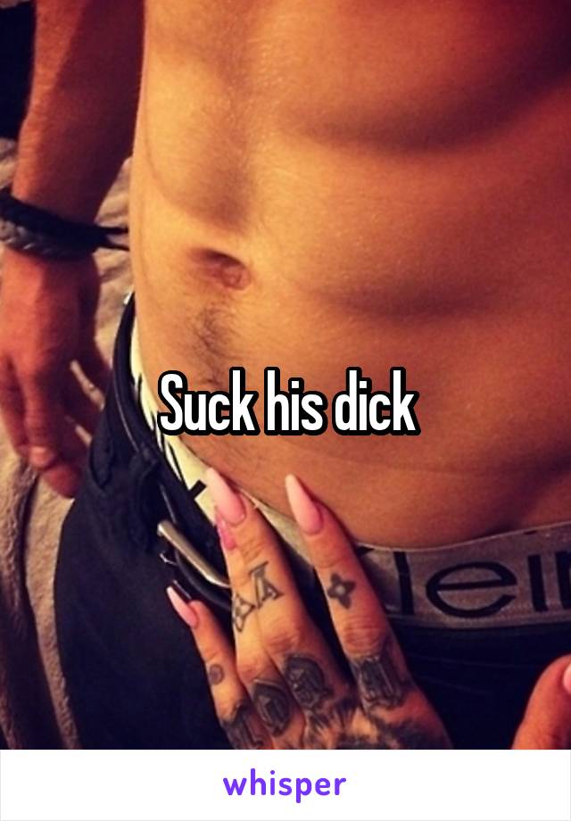 Suck his dick