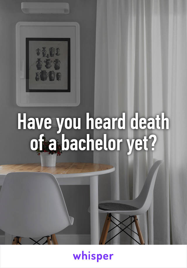 Have you heard death of a bachelor yet?