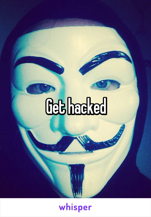 Get hacked