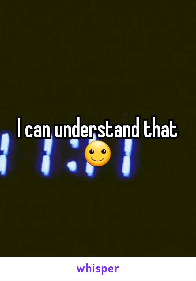 I can understand that ☺