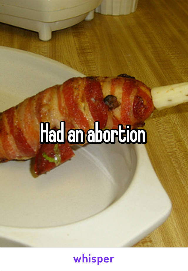 Had an abortion 