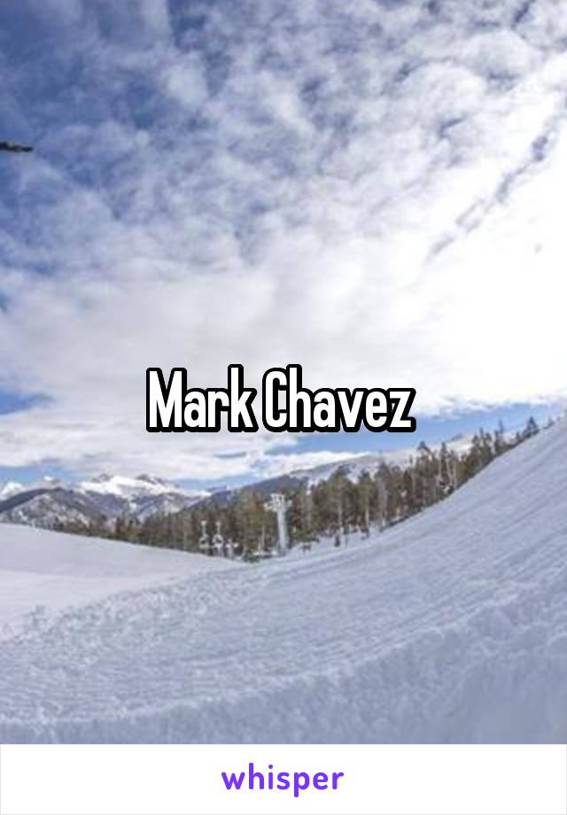 Mark Chavez 