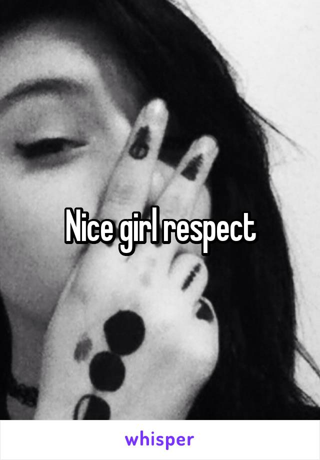 Nice girl respect