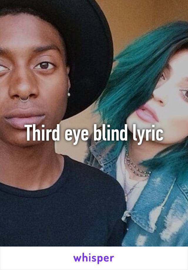 Third eye blind lyric