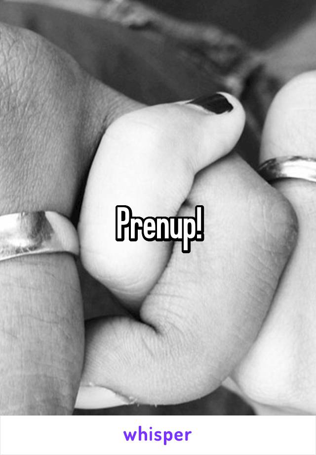 Prenup!