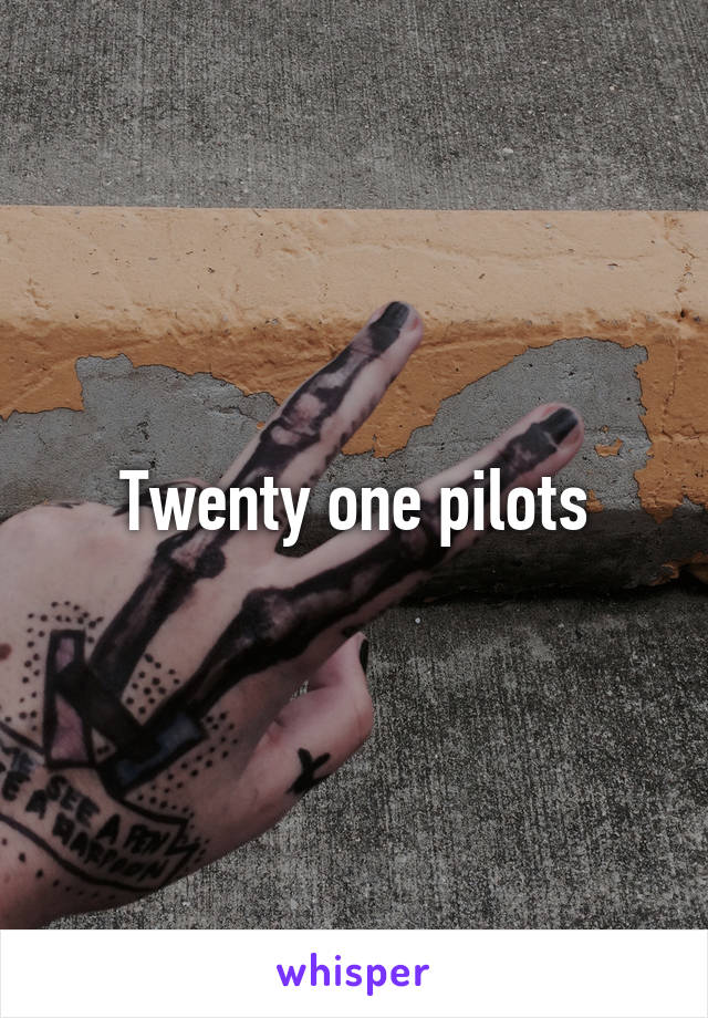 Twenty one pilots