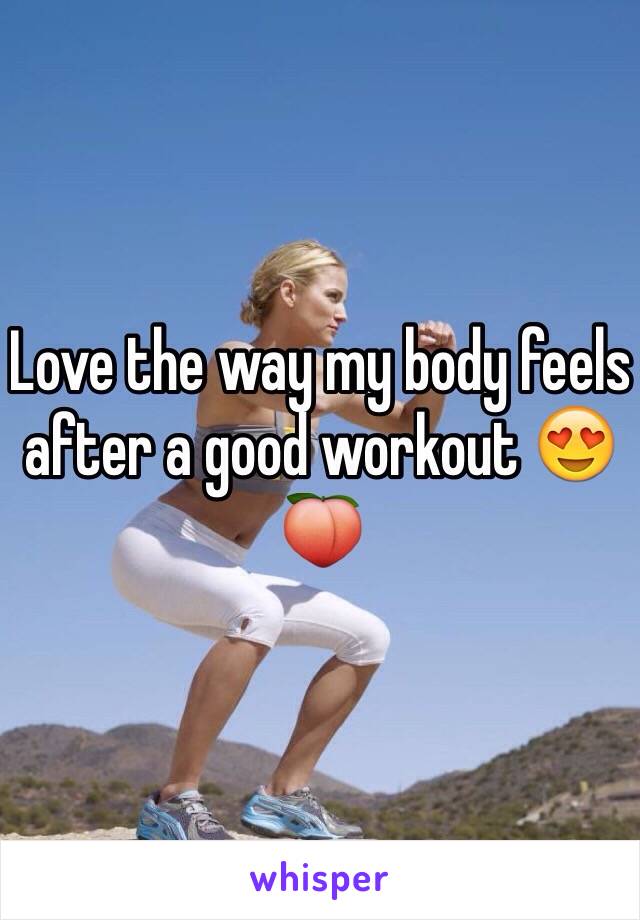 Love the way my body feels after a good workout 😍🍑
