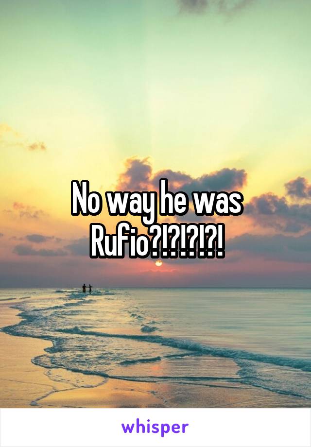 No way he was Rufio?!?!?!?!
