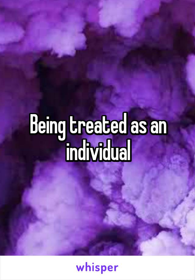Being treated as an individual