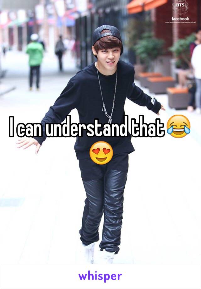 I can understand that😂😍