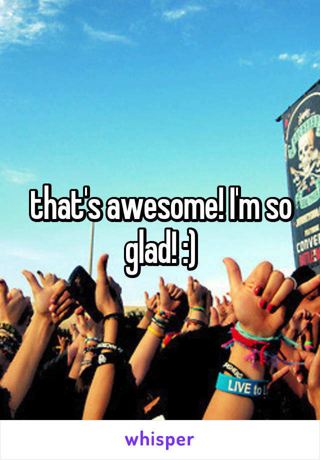 that's awesome! I'm so glad! :)