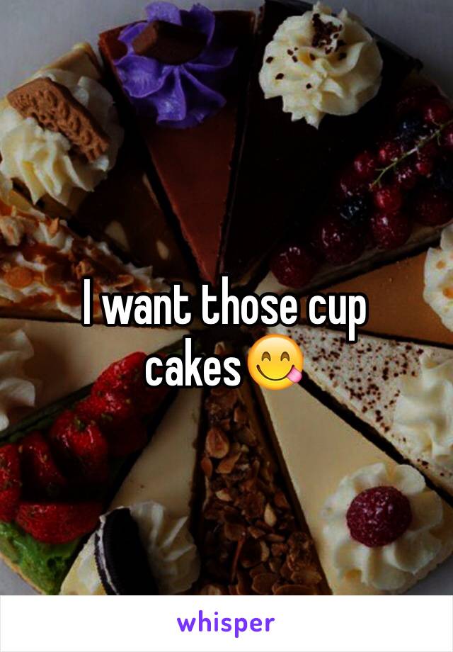 I want those cup cakes😋