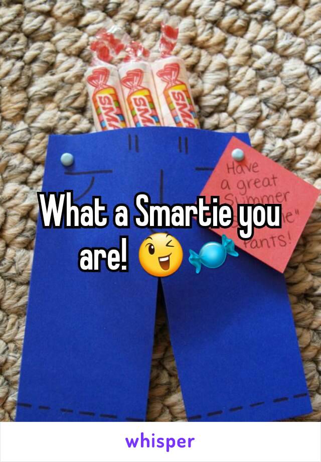 What a Smartie you are! 😉🍬