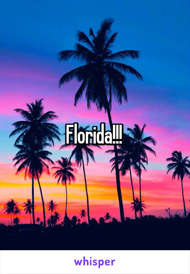 Florida!!! 