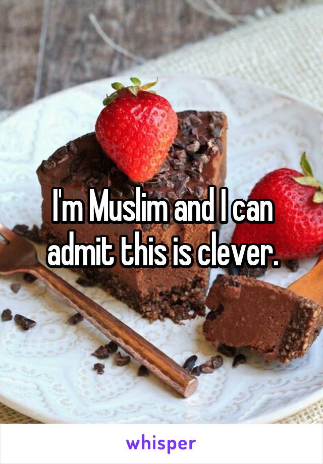 I'm Muslim and I can admit this is clever.