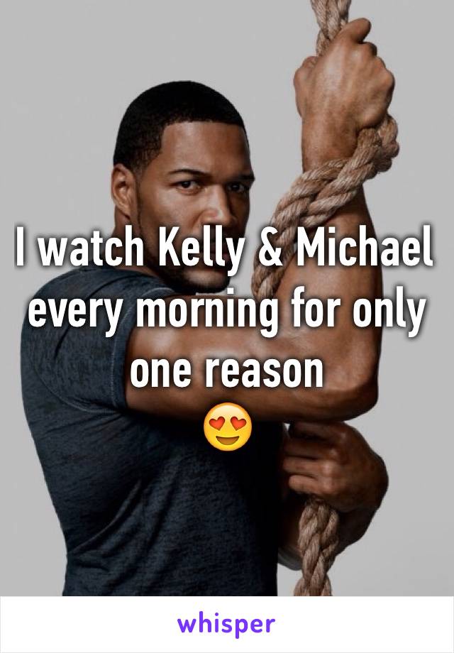 I watch Kelly & Michael every morning for only one reason 
😍