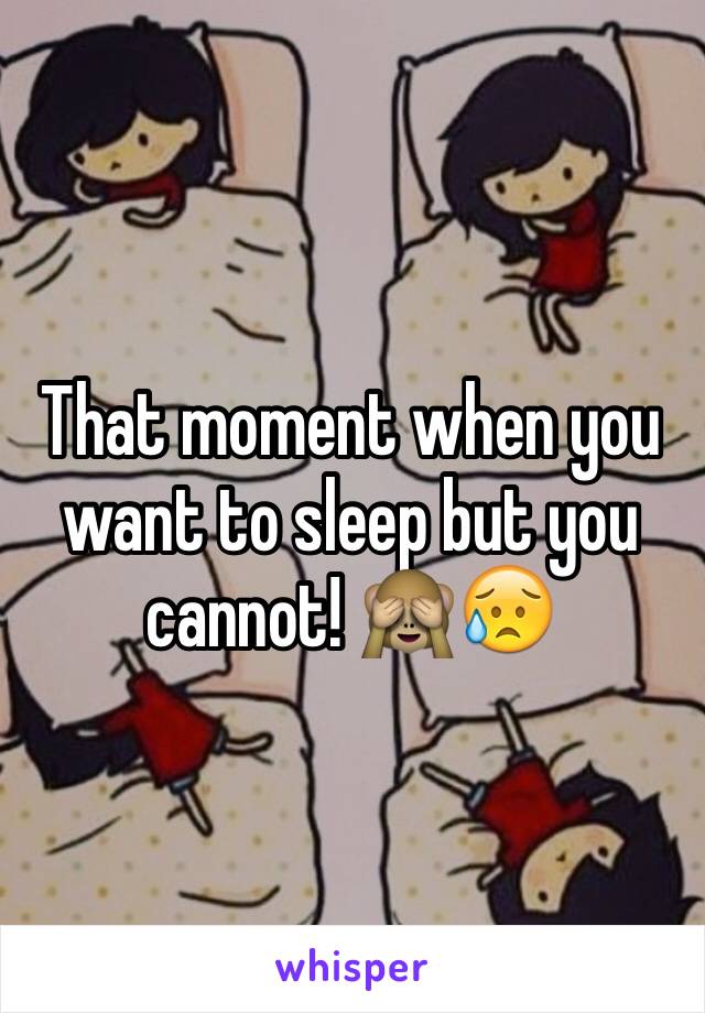 That moment when you want to sleep but you cannot! 🙈😥