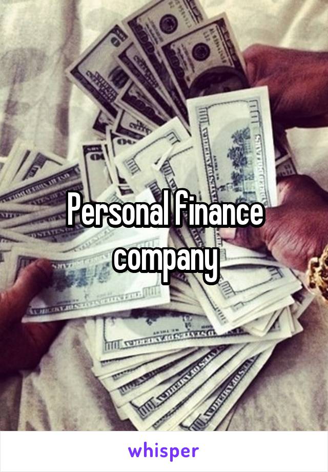 Personal finance company