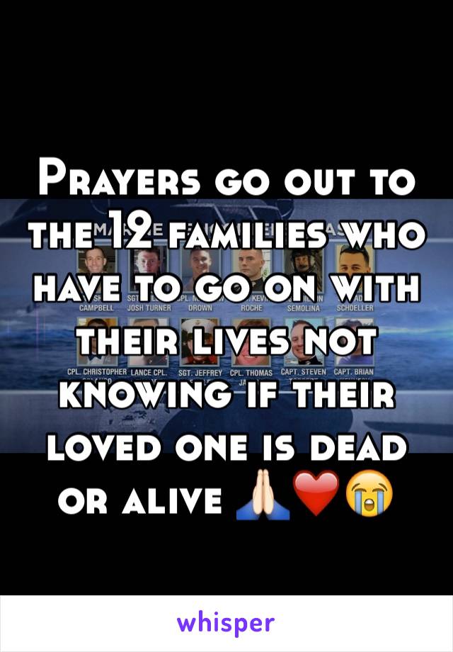 Prayers go out to the 12 families who have to go on with their lives not knowing if their loved one is dead or alive 🙏🏻❤️😭