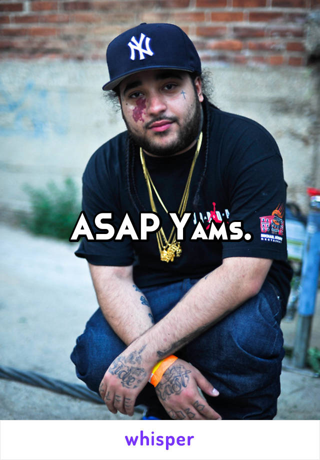 ASAP Yams.