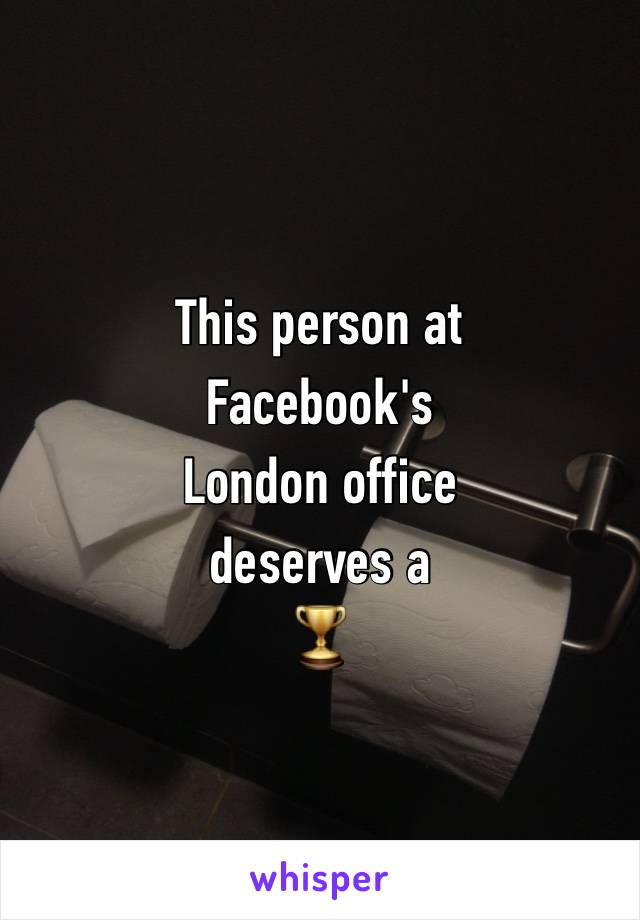 This person at 
Facebook's 
London office 
deserves a
🏆