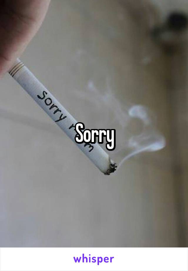 Sorry