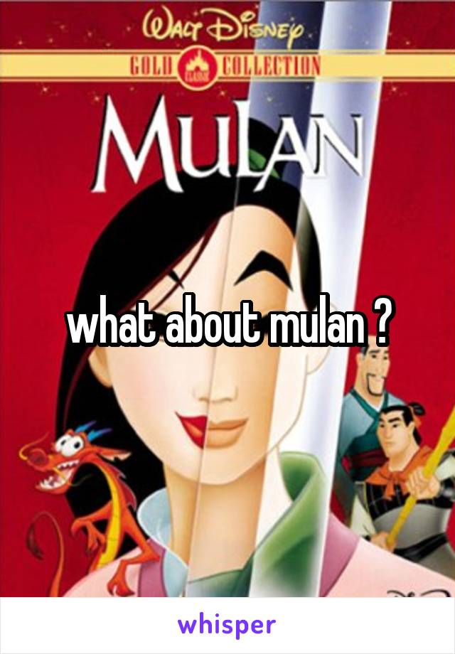 what about mulan ?
