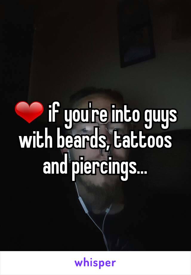 ❤ if you're into guys with beards, tattoos and piercings...