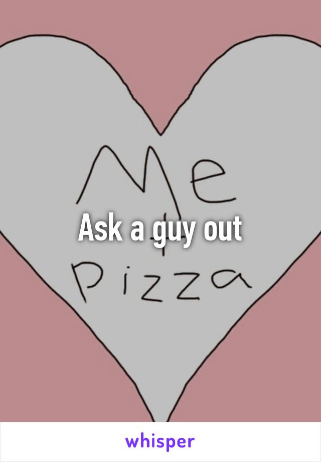 Ask a guy out