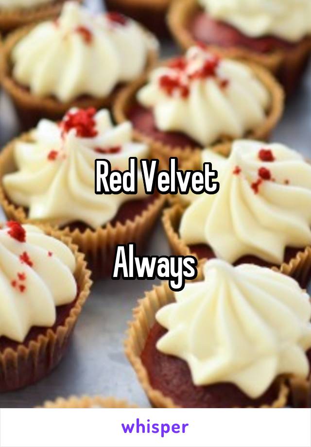 Red Velvet

Always 