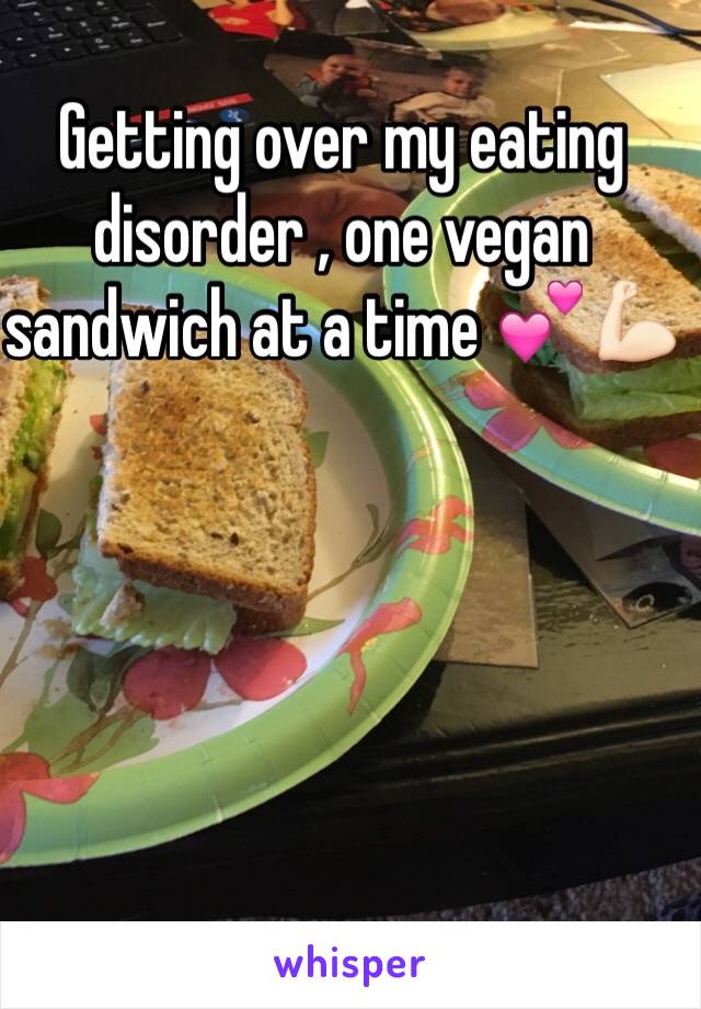 Getting over my eating disorder , one vegan sandwich at a time 💕💪🏻