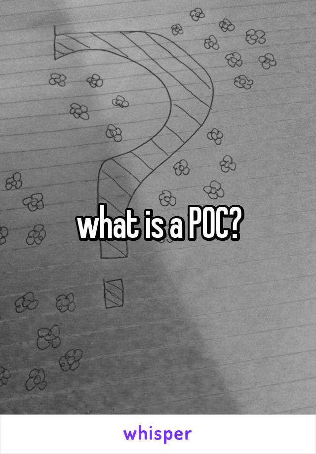 what is a POC?