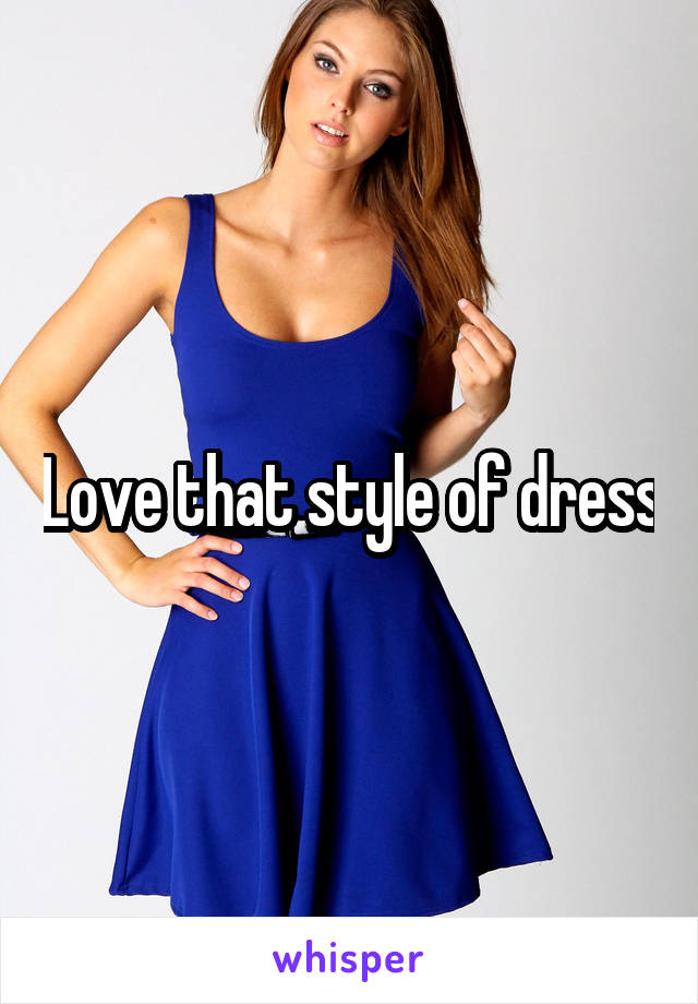 Love that style of dress