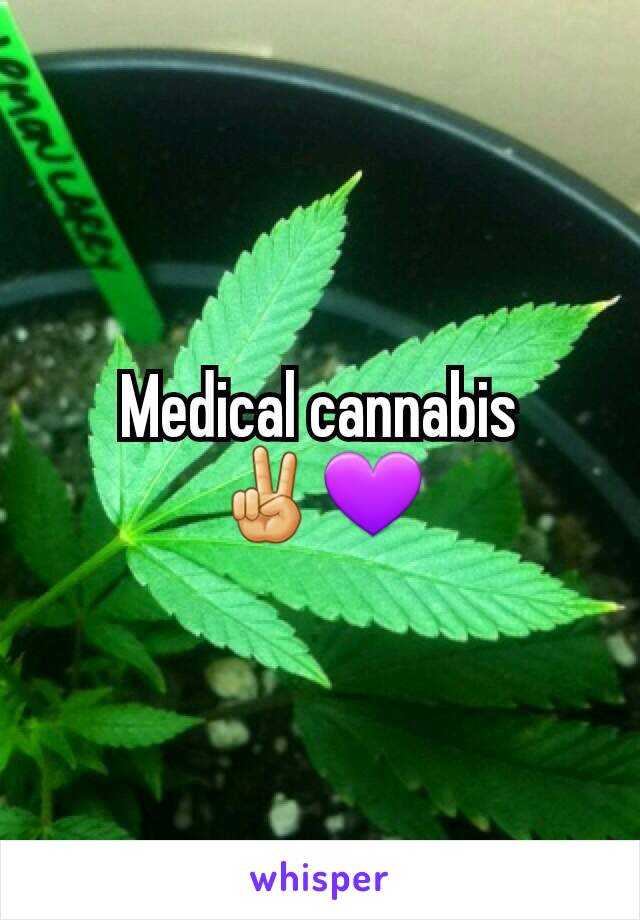 Medical cannabis
✌💜